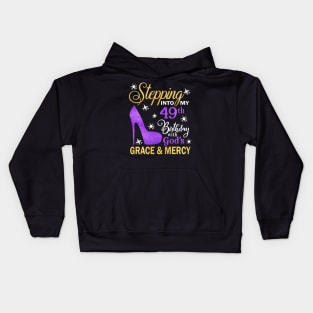 Stepping Into My 49th Birthday With God's Grace & Mercy Bday Kids Hoodie